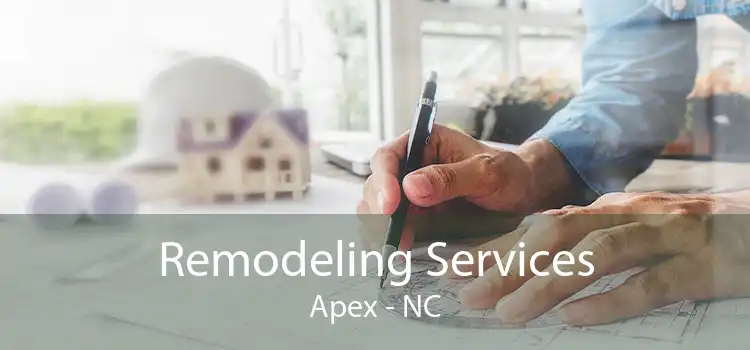 Remodeling Services Apex - NC