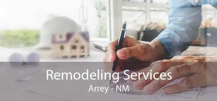 Remodeling Services Arrey - NM