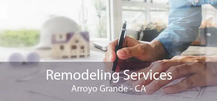 Remodeling Services Arroyo Grande - CA