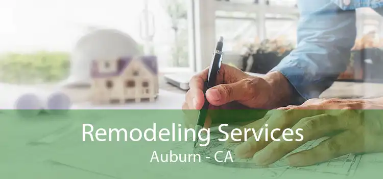 Remodeling Services Auburn - CA