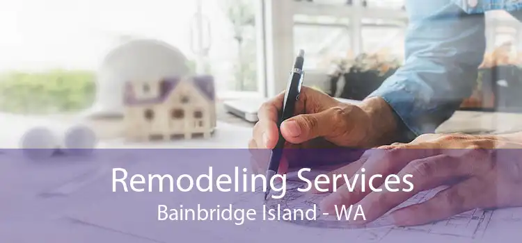 Remodeling Services Bainbridge Island - WA