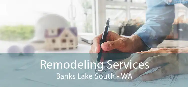 Remodeling Services Banks Lake South - WA