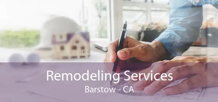 Remodeling Services Barstow - CA
