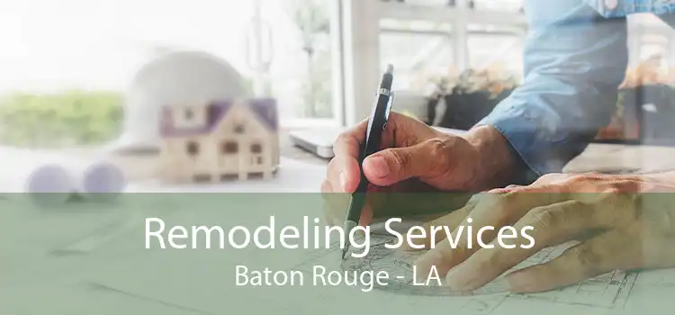 Remodeling Services Baton Rouge - LA