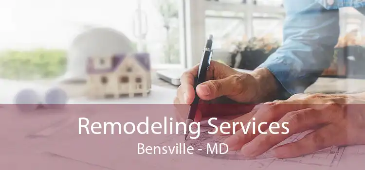 Remodeling Services Bensville - MD