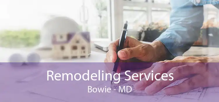 Remodeling Services Bowie - MD