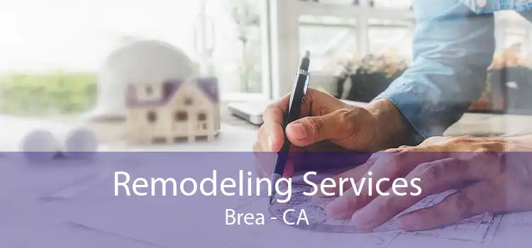 Remodeling Services Brea - CA