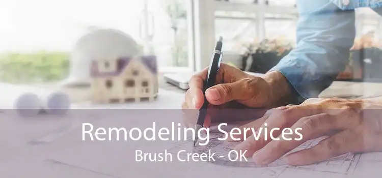 Remodeling Services Brush Creek - OK