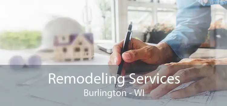 Remodeling Services Burlington - WI
