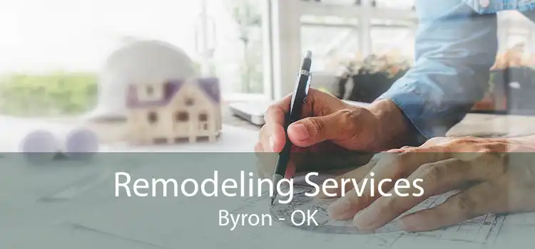 Remodeling Services Byron - OK