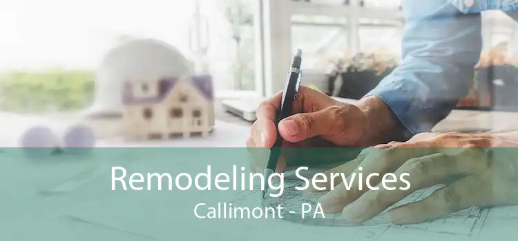 Remodeling Services Callimont - PA