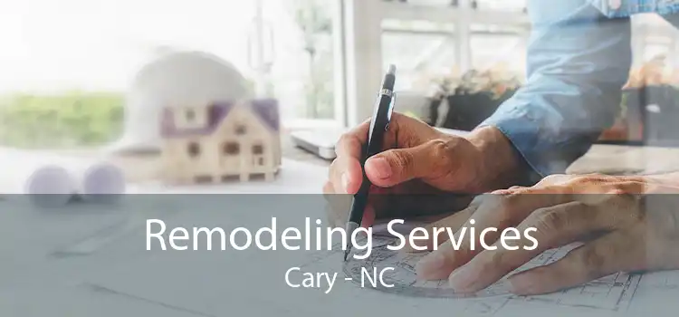 Remodeling Services Cary - NC