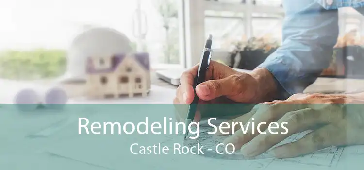 Remodeling Services Castle Rock - CO