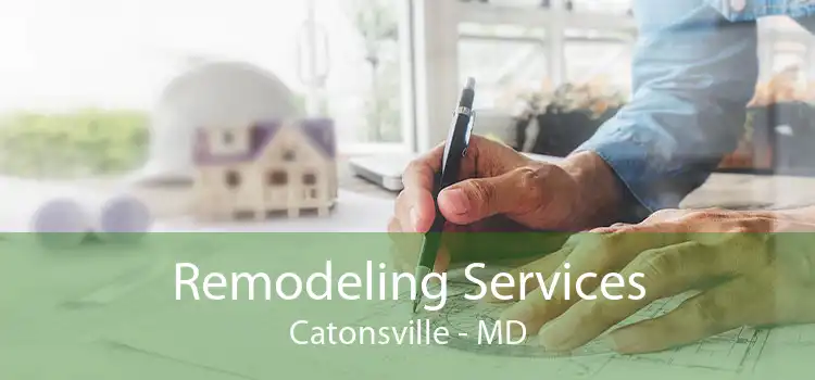Remodeling Services Catonsville - MD