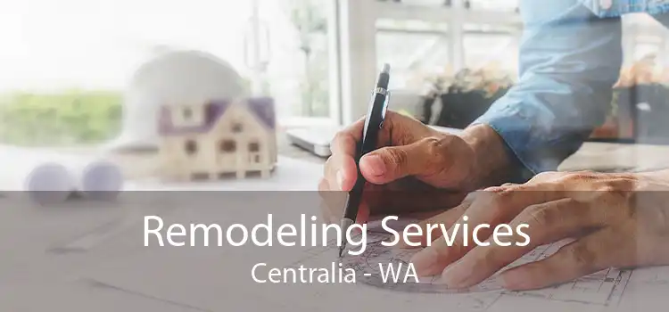 Remodeling Services Centralia - WA
