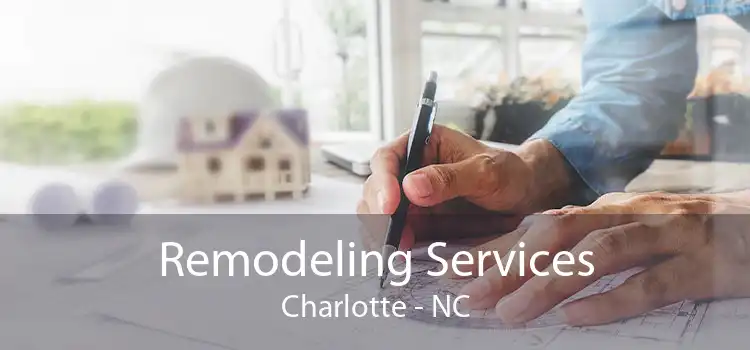 Remodeling Services Charlotte - NC