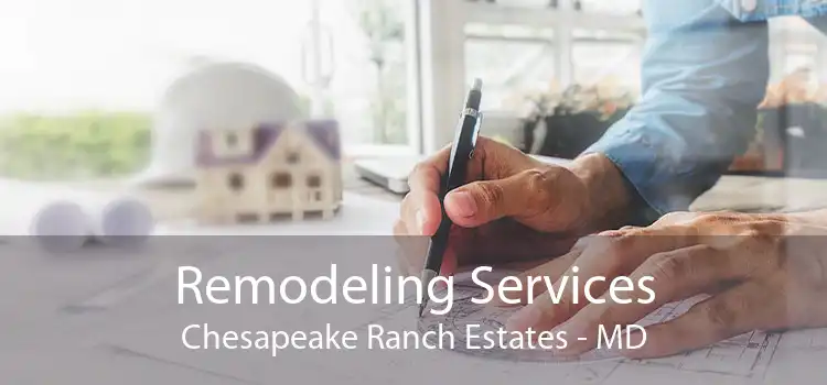 Remodeling Services Chesapeake Ranch Estates - MD