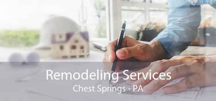 Remodeling Services Chest Springs - PA