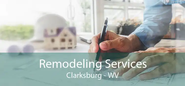 Remodeling Services Clarksburg - WV