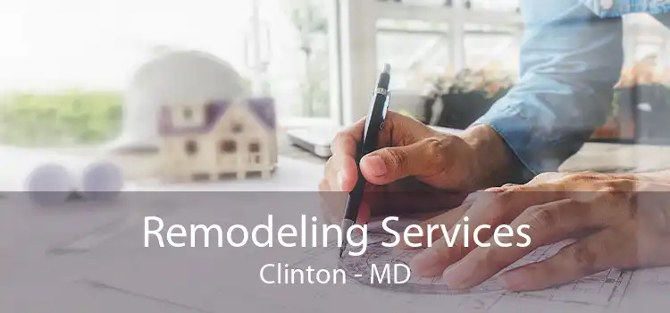 Remodeling Services Clinton - MD