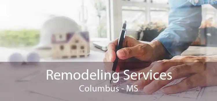Remodeling Services Columbus - MS