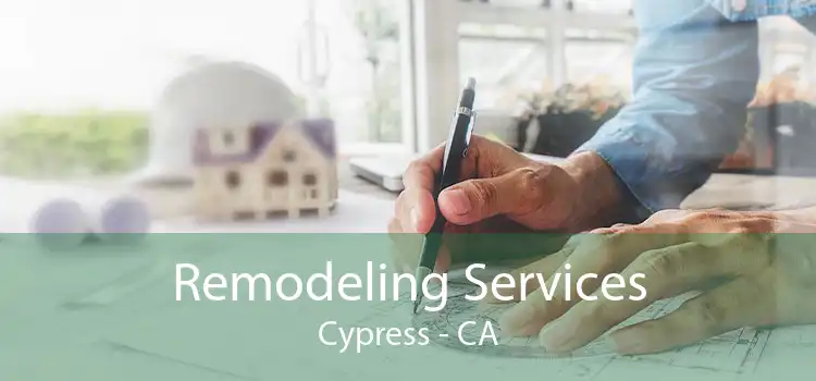 Remodeling Services Cypress - CA