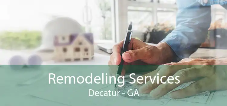 Remodeling Services Decatur - GA
