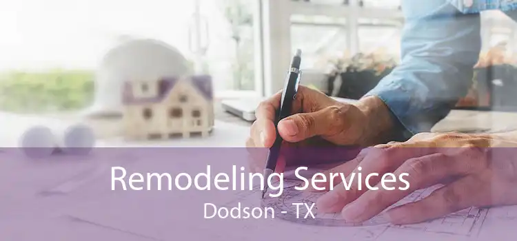 Remodeling Services Dodson - TX