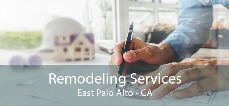Remodeling Services East Palo Alto - CA