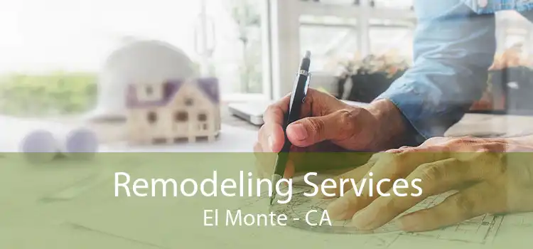 Remodeling Services El Monte - CA
