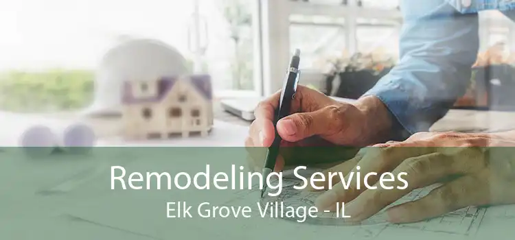 Remodeling Services Elk Grove Village - IL