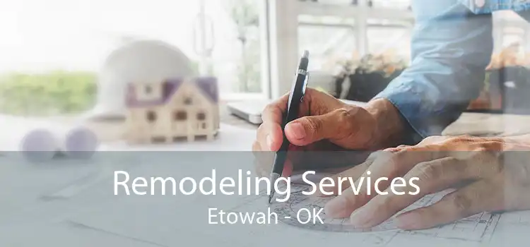 Remodeling Services Etowah - OK