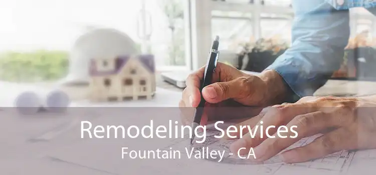 Remodeling Services Fountain Valley - CA