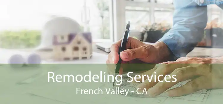 Remodeling Services French Valley - CA