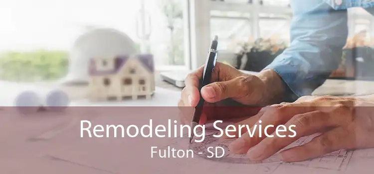 Remodeling Services Fulton - SD