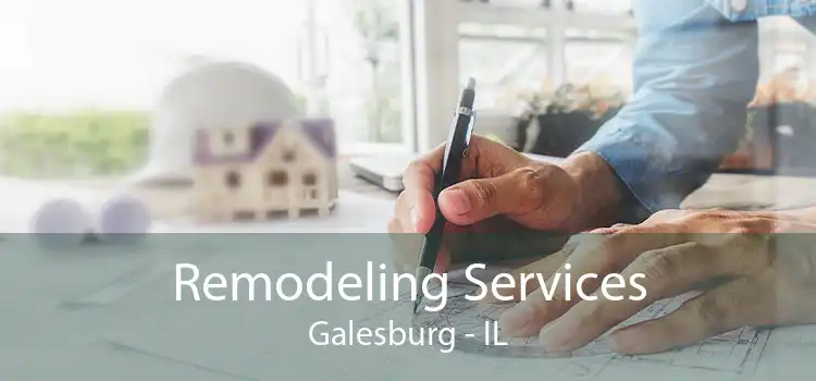 Remodeling Services Galesburg - IL