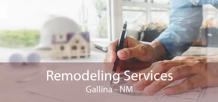 Remodeling Services Gallina - NM