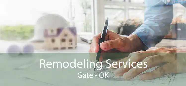 Remodeling Services Gate - OK