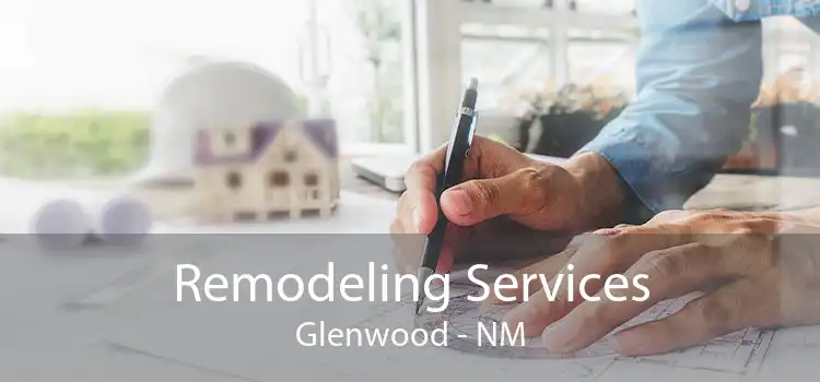 Remodeling Services Glenwood - NM
