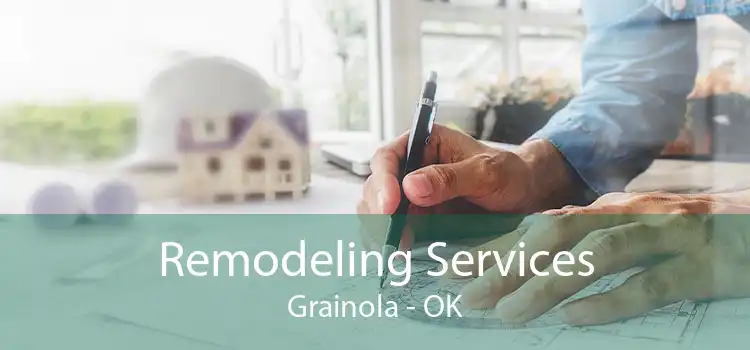 Remodeling Services Grainola - OK