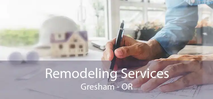 Remodeling Services Gresham - OR