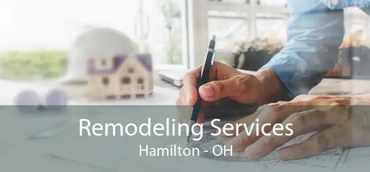 Remodeling Services Hamilton - OH