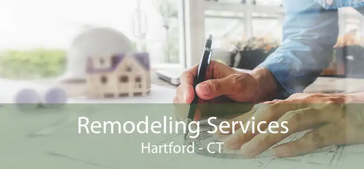 Remodeling Services Hartford - CT