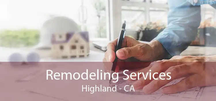 Remodeling Services Highland - CA