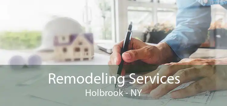 Remodeling Services Holbrook - NY