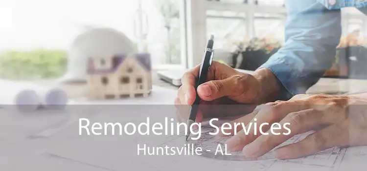 Remodeling Services Huntsville - AL