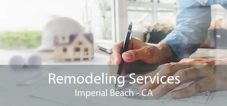 Remodeling Services Imperial Beach - CA
