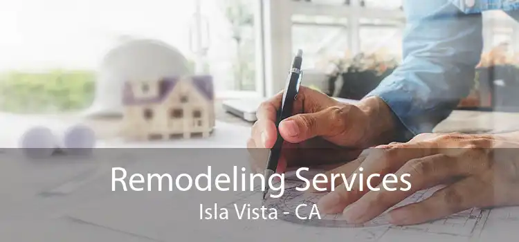 Remodeling Services Isla Vista - CA