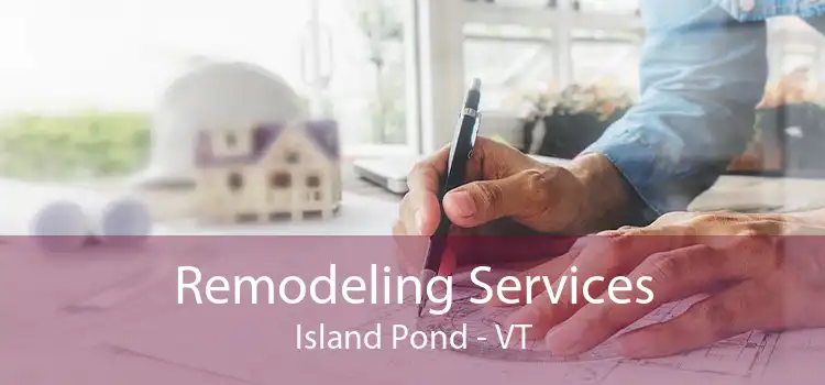 Remodeling Services Island Pond - VT