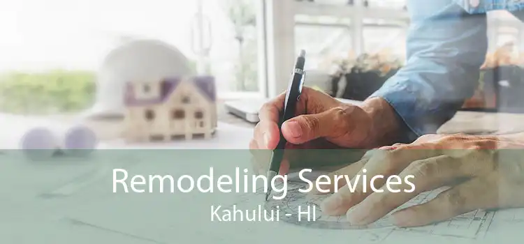 Remodeling Services Kahului - HI